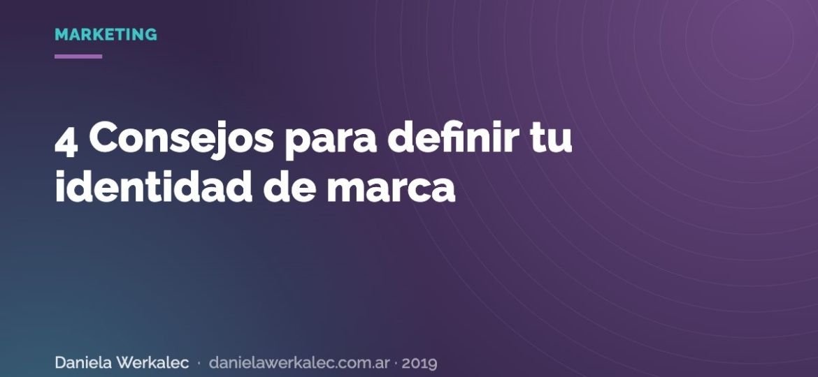 Portada de la nota: 4 Consejos para definir tu identidad de marca