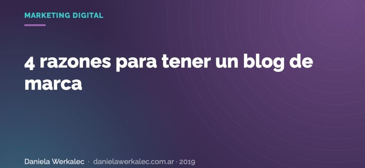 Portada de la nota: 4 razones para tener un blog de marca