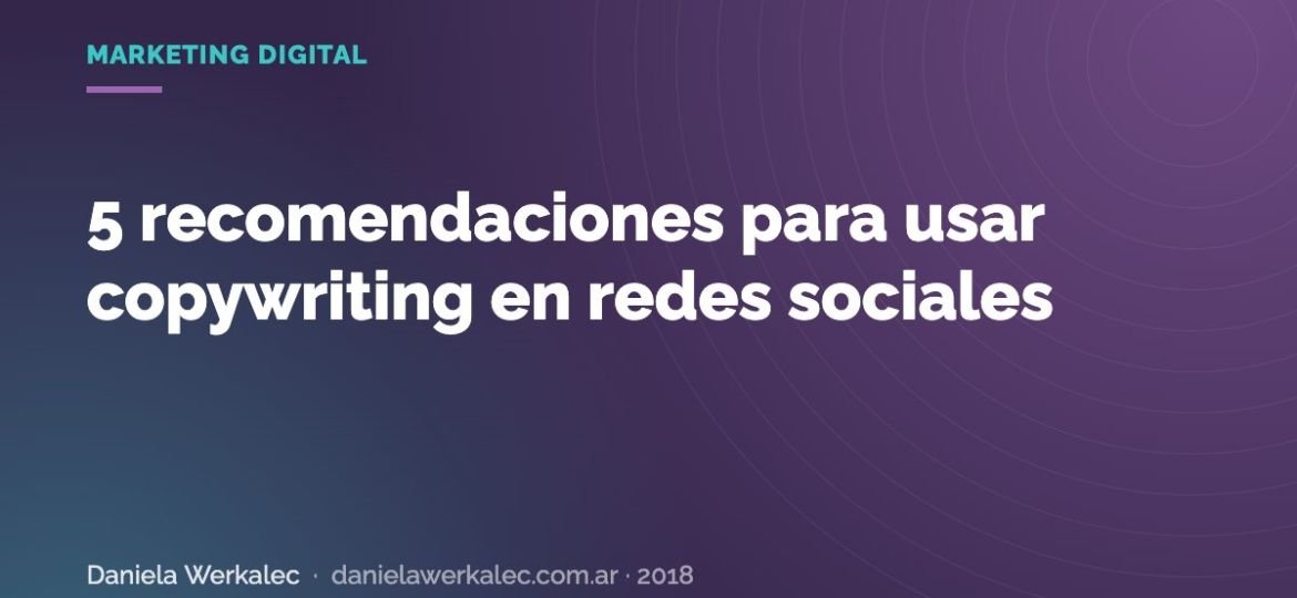 Portada de la nota: 5 recomendaciones para usar copywriting en redes sociales
