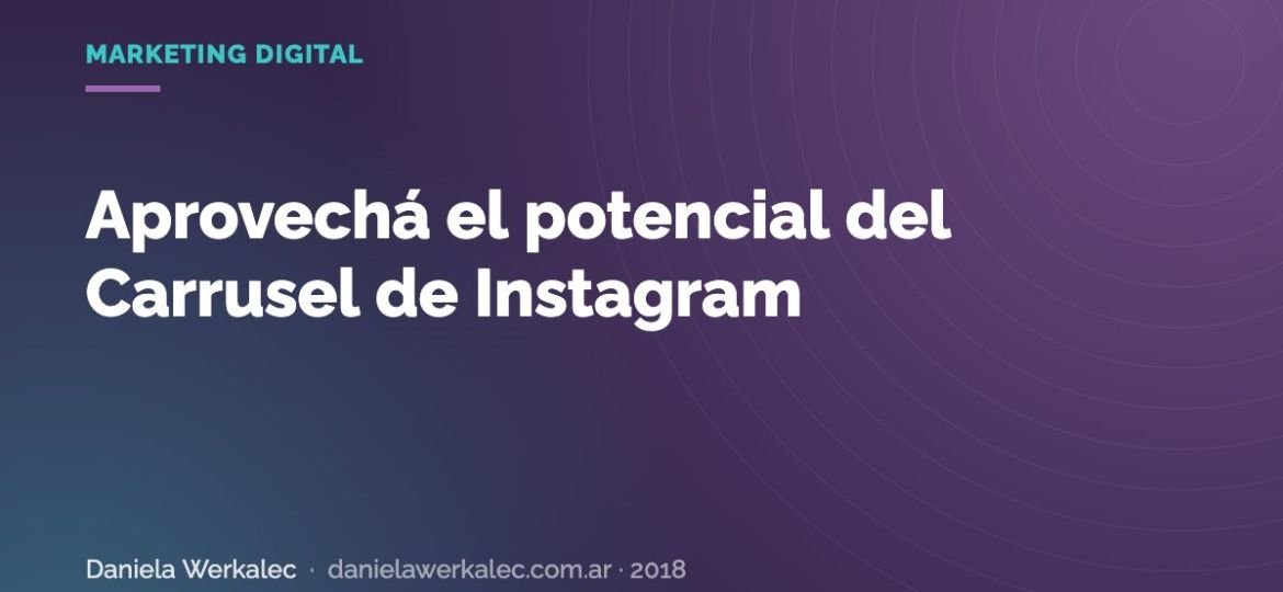 Portada de la nota: Aprovechá el potencial del Carrusel de Instagram