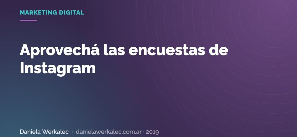 Portada de la nota: Aprovechá las encuestas de Instagram