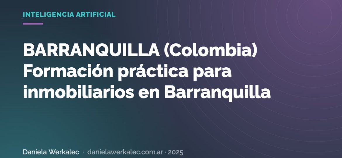 Portada de la nota: BARRANQUILLA (Colombia) Formación práctica para inmobiliarios en Barranquilla