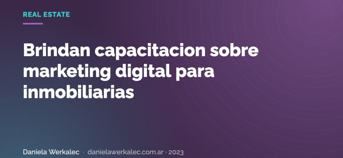 Portada de la nota: Brindan capacitacion sobre marketing digital para inmobiliarias