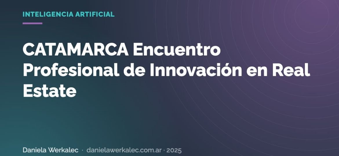 Portada de la nota: CATAMARCA Encuentro Profesional de Innovación en Real Estate