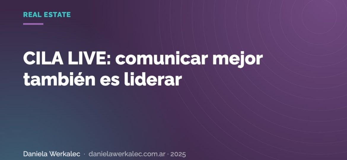 Portada de la nota: CILA LIVE: comunicar mejor también es liderar