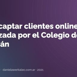 Portada de la nota: Como captar clientes online organizada por el Colegio de Tucumán