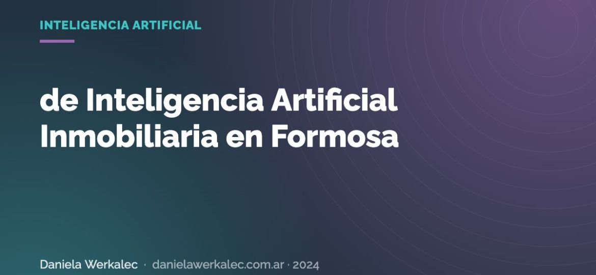 Portada de la nota: de Inteligencia Artificial Inmobiliaria en Formosa