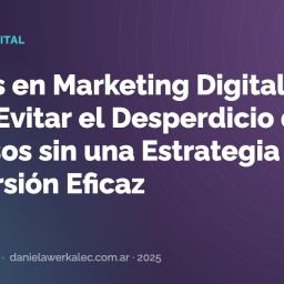 Portada de la nota: Errores en Marketing Digital: Cómo Evitar el Desperdicio de Recursos sin una Estrategia de Conversión Eficaz
