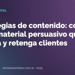 Portada de la nota: Estrategias de contenido: cómo crear material persuasivo que atraiga y retenga clientes