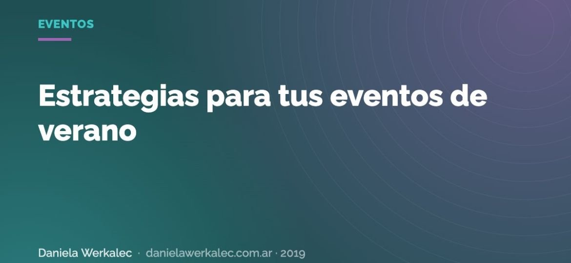 Portada de la nota: Estrategias para tus eventos de verano