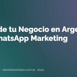 Portada de la nota: Expande tu Negocio en Argentina con WhatsApp Marketing
