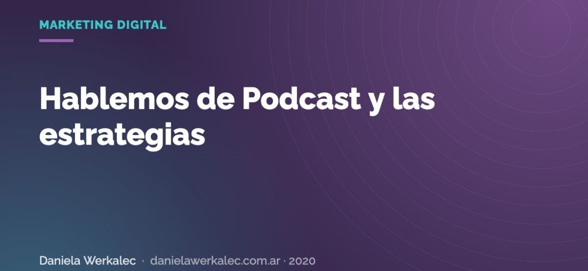 Portada de la nota: Hablemos de Podcast y las estrategias