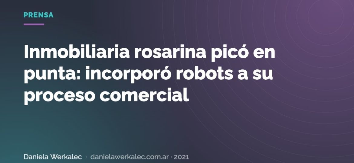 Portada de la nota: Inmobiliaria rosarina picó en punta: incorporó robots a su proceso comercial