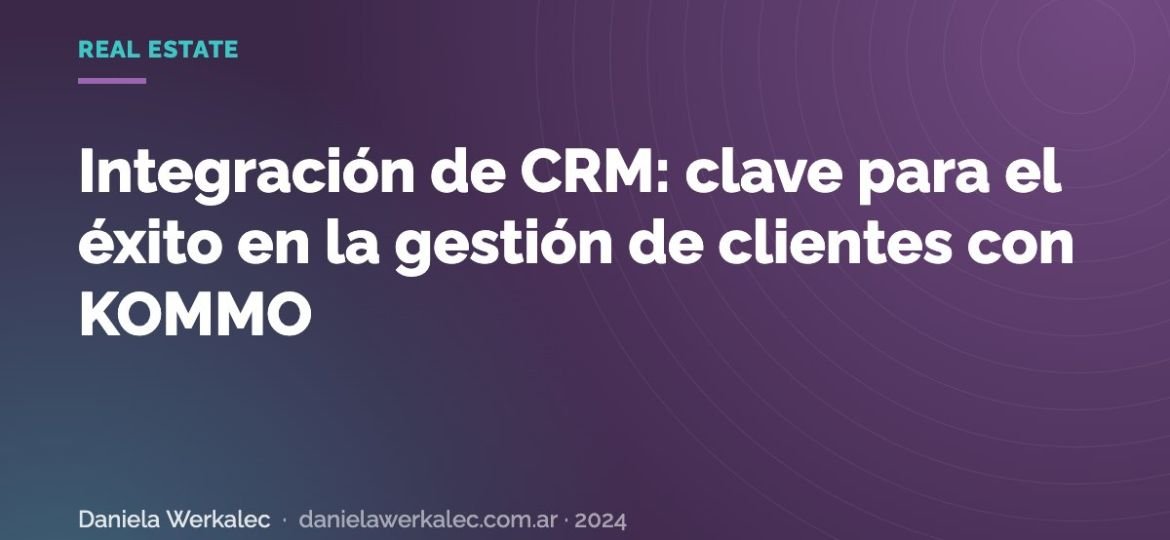 Portada de la nota: Integración de CRM: clave para el éxito en la gestión de clientes con KOMMO