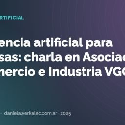 Portada de la nota: Inteligencia artificial para empresas: charla en Asociación de Comercio e Industria VGG