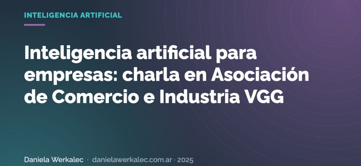 Portada de la nota: Inteligencia artificial para empresas: charla en Asociación de Comercio e Industria VGG