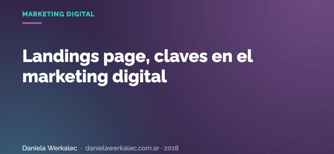Portada de la nota: Landings page, claves en el marketing digital