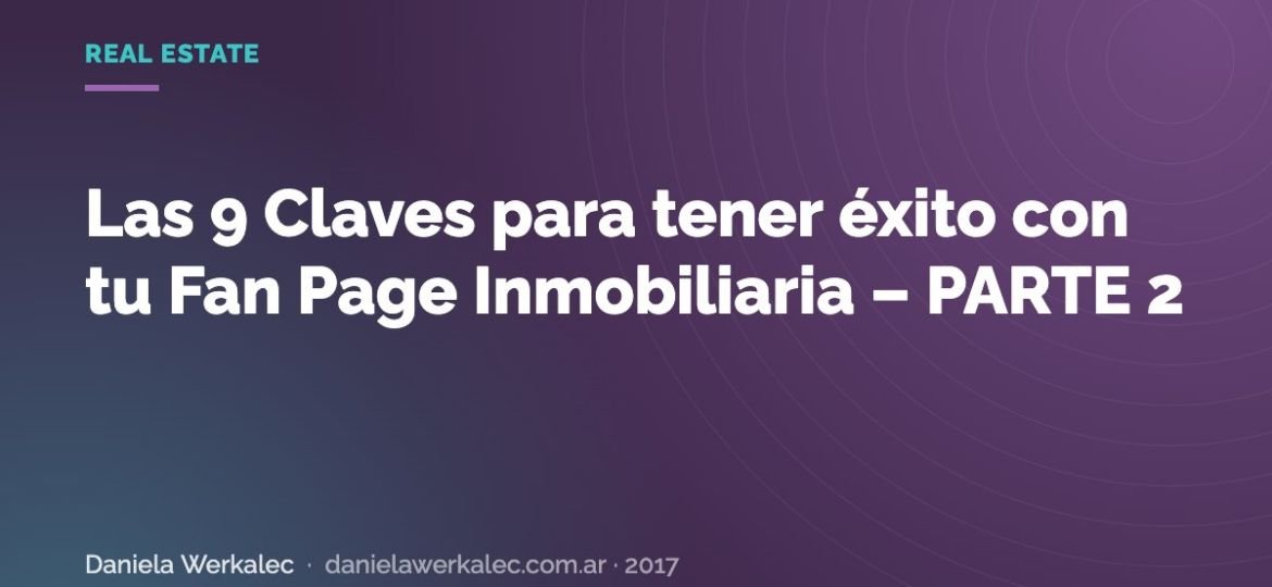Portada de la nota: Las 9 Claves para tener éxito con tu Fan Page Inmobiliaria – PARTE 2
