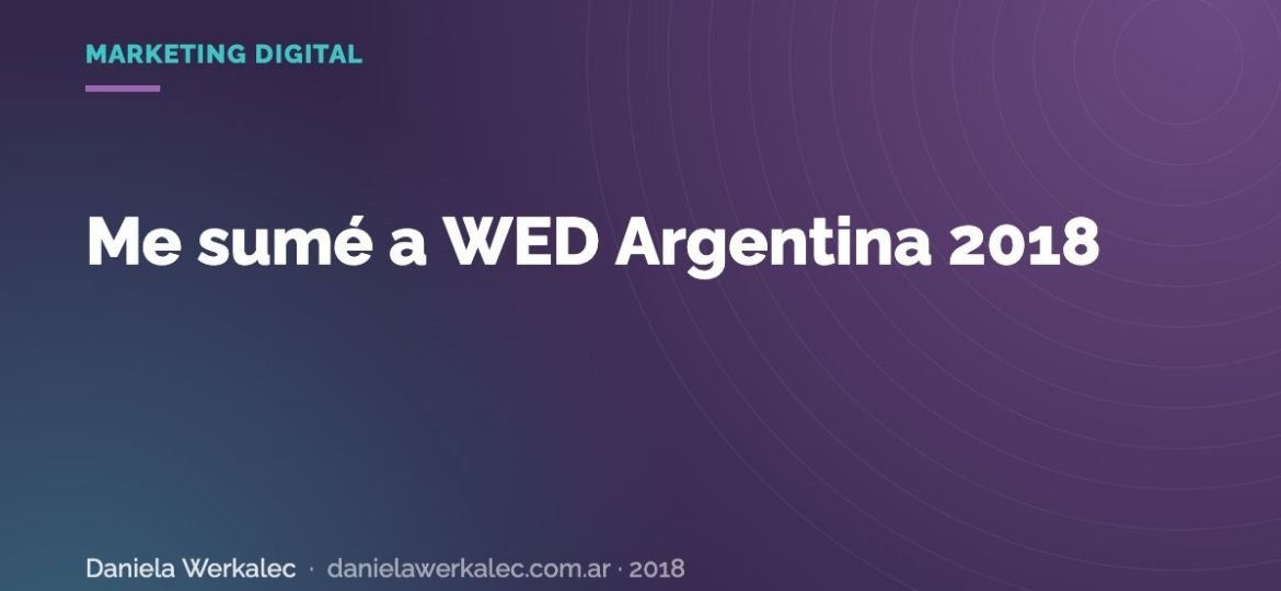 Portada de la nota: Me sumé a WED Argentina 2018