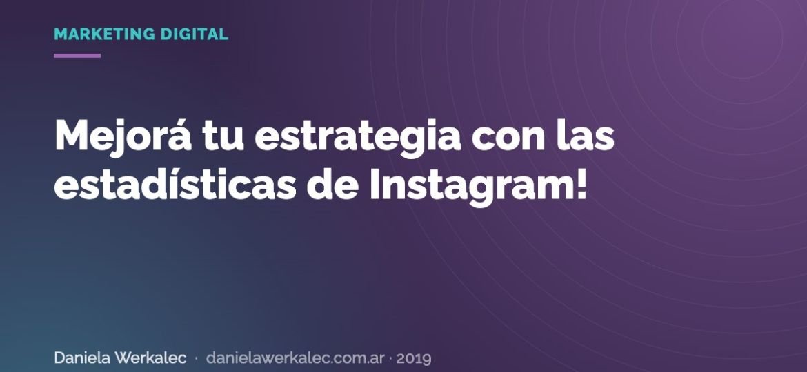 Portada de la nota: Mejorá tu estrategia con las estadísticas de Instagram!