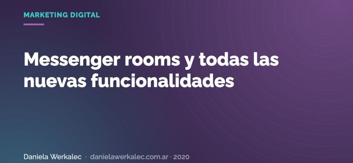 Portada de la nota: Messenger rooms y todas las nuevas funcionalidades