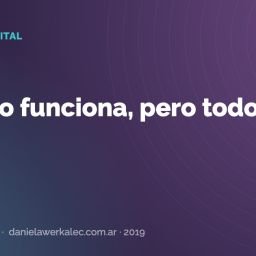 Portada de la nota: No todo funciona, pero todo sirve!