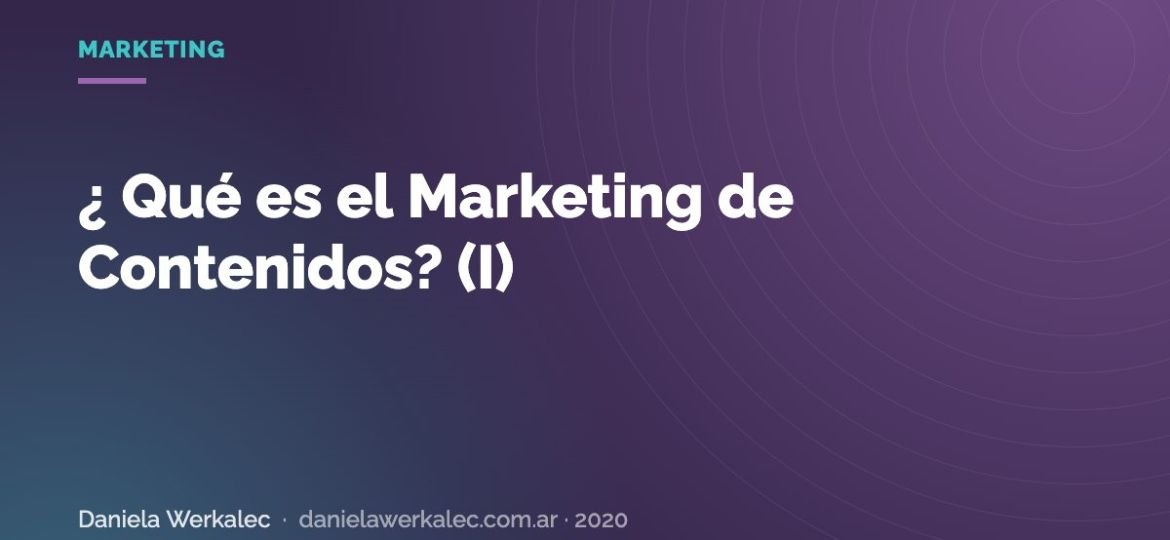 Portada de la nota: ¿ Qué es el Marketing de Contenidos? (I)