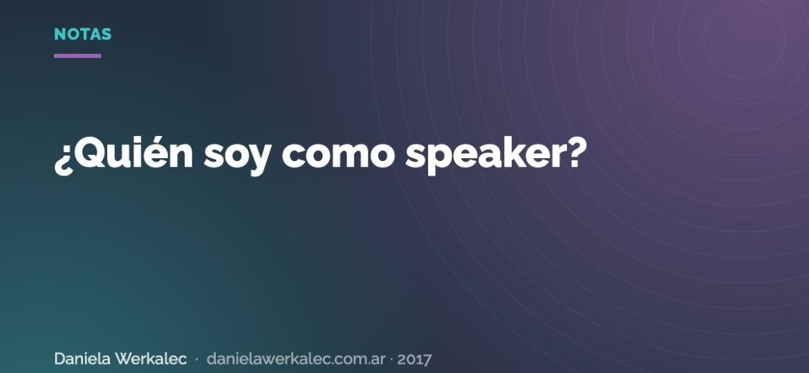 Portada de la nota: ¿Quién soy como speaker?