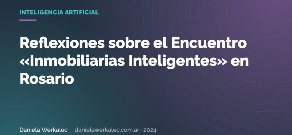 Portada de la nota: Reflexiones sobre el Encuentro «Inmobiliarias Inteligentes» en Rosario