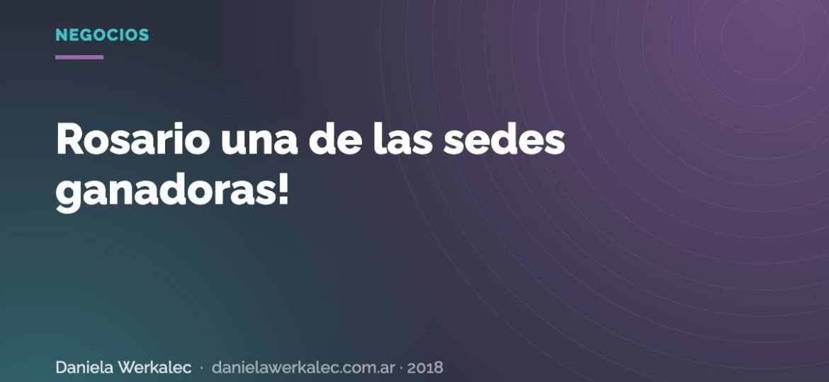 Portada de la nota: Rosario una de las sedes ganadoras!
