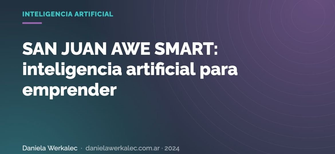 Portada de la nota: SAN JUAN AWE SMART: inteligencia artificial para emprender