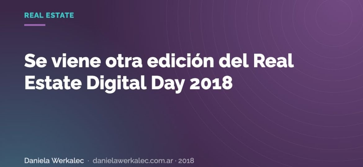 Portada de la nota: Se viene otra edición del Real Estate Digital Day 2018