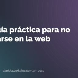 Portada de la nota: Una guía práctica para no enredarse en la web