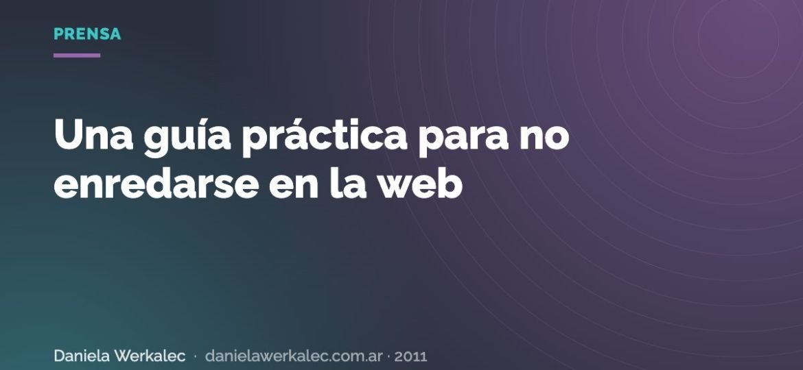 Portada de la nota: Una guía práctica para no enredarse en la web