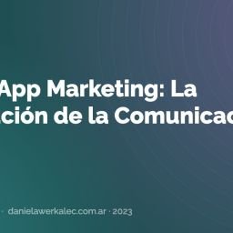 Portada de la nota: WhatsApp Marketing: La Revolución de la Comunicación