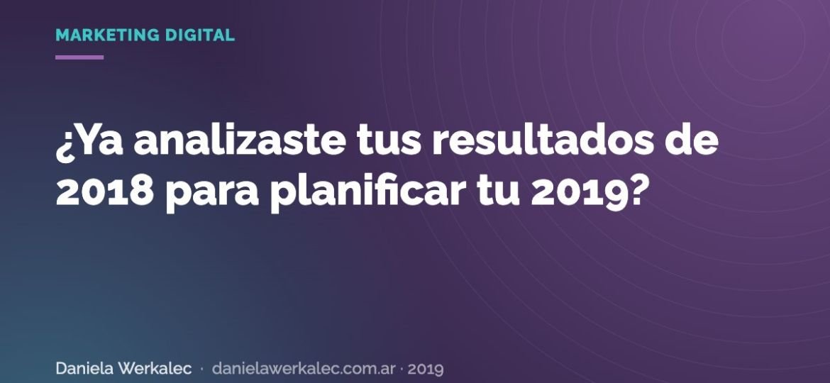 Portada de la nota: ¿Ya analizaste tus resultados de 2018 para planificar tu 2019?