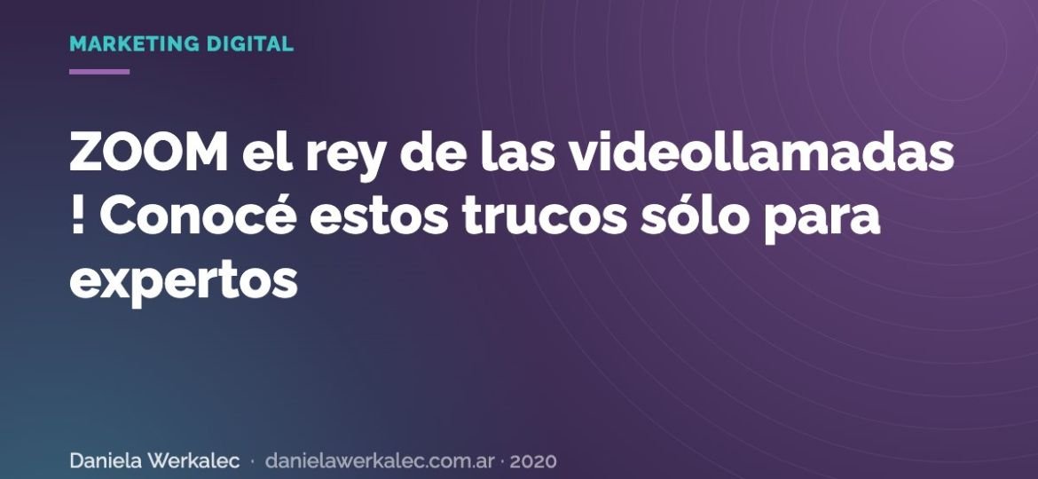 Portada de la nota: ZOOM el rey de las videollamadas ! Conocé estos trucos sólo para expertos